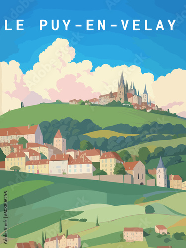 Le Puy-en-Velay: Retro tourism poster with a French landscape and the headline Le Puy-en-Velay / Auvergne-Rhône-Alpes