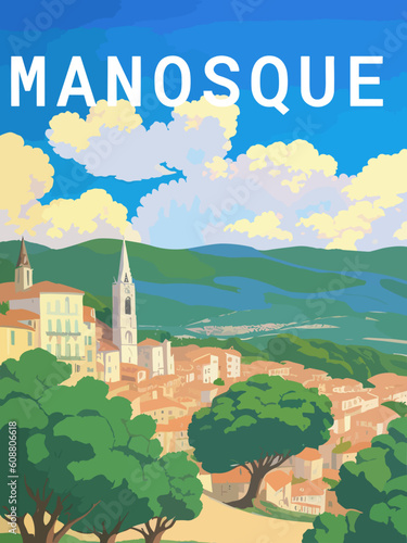 Manosque: Retro tourism poster with a French landscape and the headline Manosque / Provence-Alpes-Côte d’Azur