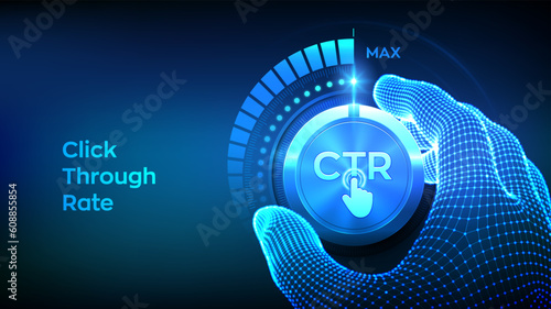 CTR. Increasing Click Through Rate. Wireframe hand turning a test knob with the CTR icon to the maximum position. Advertising campaign business technology concept. Vector illustration.