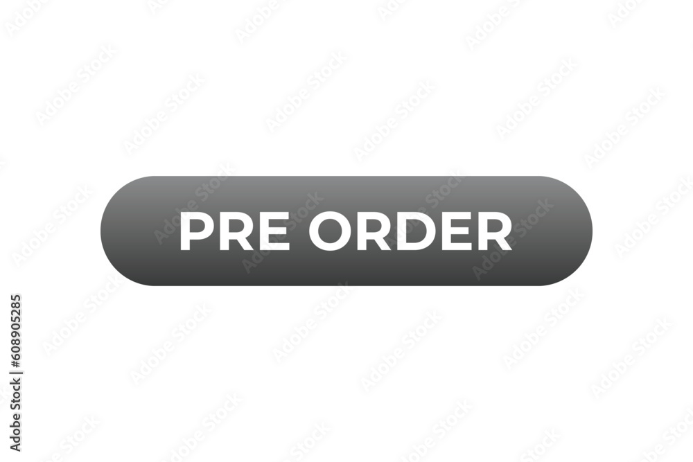Pre Order Button. Speech Bubble, Banner Label Pre Order Pre Order Button. Speech Bubble, Banner Label Pre Order
