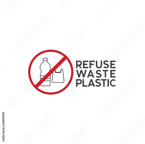 symbol of refuse waste, refuse plastic waste, stop single use plastic.