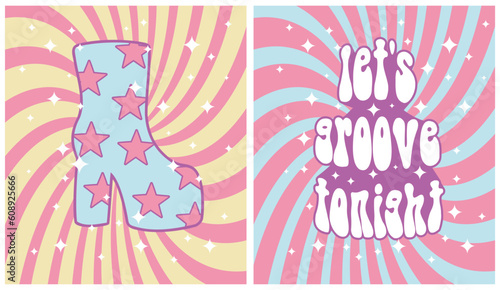 Groovy Retro 70s Style Vector Prints ideal for Poster, Wall Art, Invitation. Groovy Disco Boot with Starry Pattern.Let's Groove Tonigt.RGB Colors.Retro Lettering Text on a Blue-Coral Twisted Stripes. 