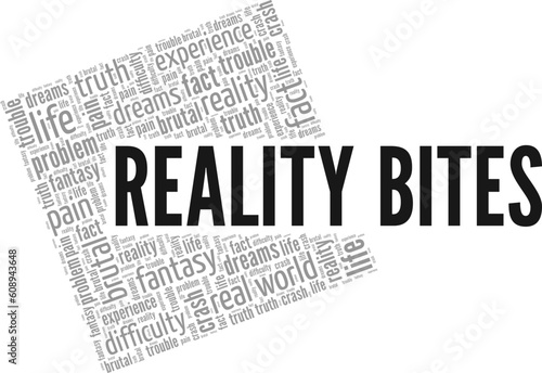 Reality Bites word cloud conceptual design isolated on white background.