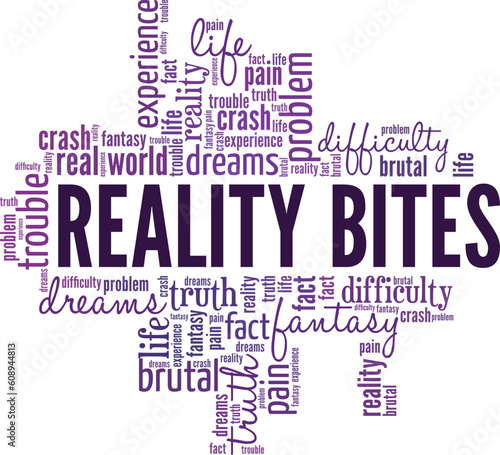 Reality Bites word cloud conceptual design isolated on white background.