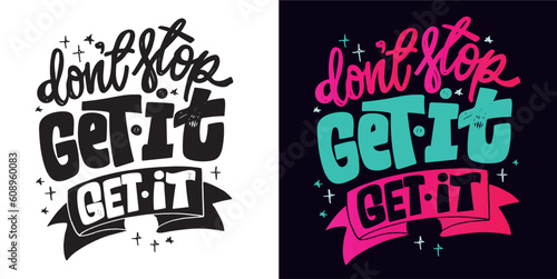Cute hand drawn motivation lettering quote in modern calligraphy style. Inspiration slogans for print and poster design. Vector for t-shirt design, tee print, mug print.