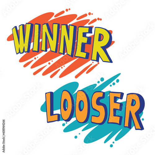 Comic Handlettering art Winner and Looser ,good for graphic design resources, posters, pamflets, stickers, prints, books title, and more.