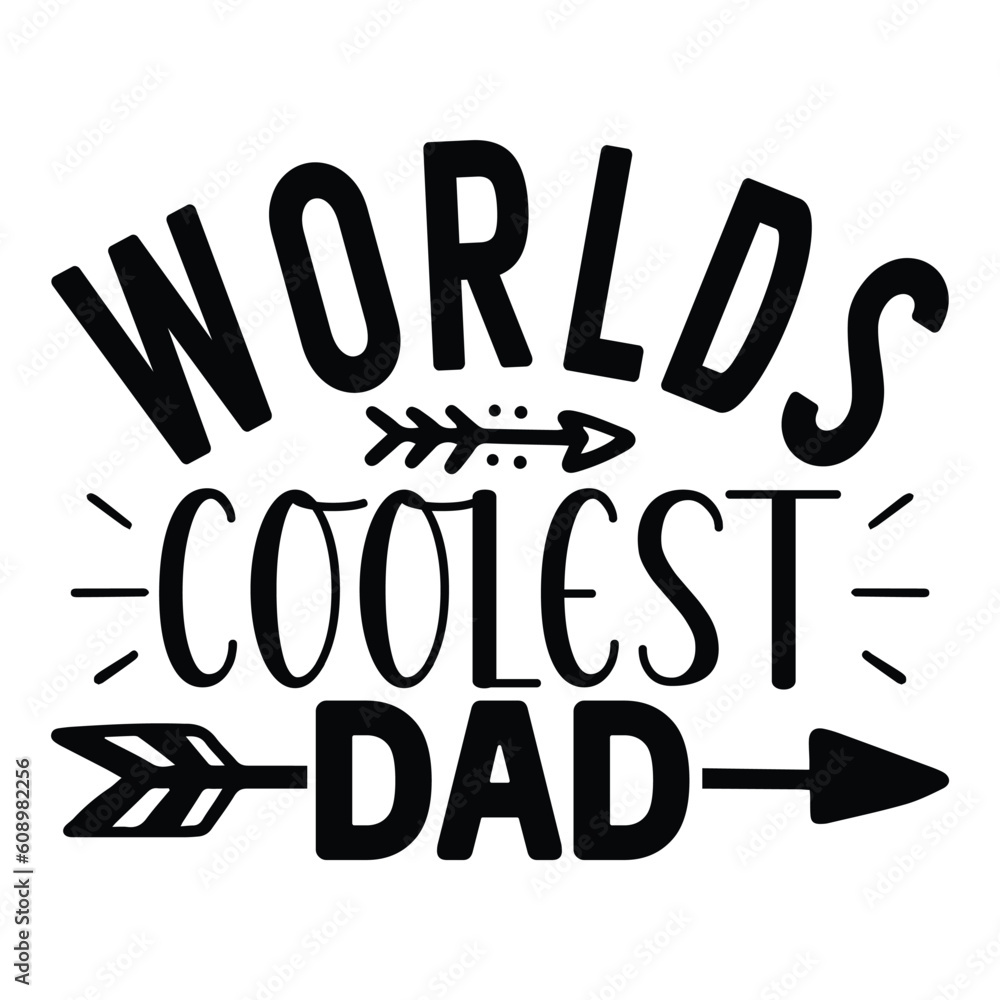 Worlds Coolest Dad  , Father's Day SVG T shirt design template, Fathers Day SVG, Best Dad, daddy svg bundle, father svg,