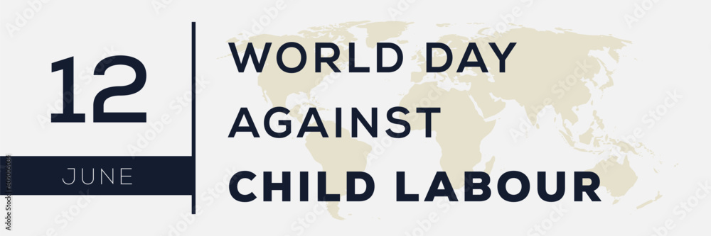 World Day Against Child Labour, held on 12 June.