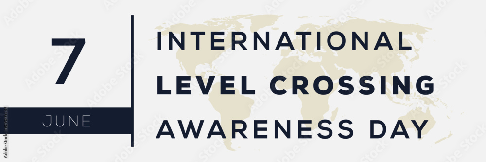 Obraz premium International level crossing awareness day, held on 7 June.