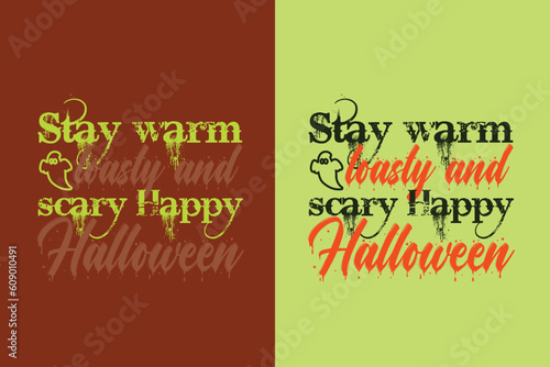 Stay warm toasty and scary happy halloween, Happy Halloween Dancing Skeleton EPS JPG PNG, Halloween T Shirt Design,  Halloween Clip Art, Funny Halloween EPS JPG PNG,