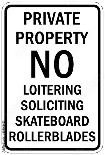 No soliciting warning sign and labels private property. No loitering soliciting skateboard rollerblades