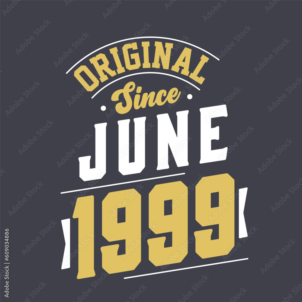 Fototapeta premium Original Since June 1999. Born in June 1999 Retro Vintage Birthday
