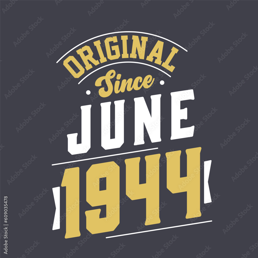 Fototapeta premium Original Since June 1944. Born in June 1944 Retro Vintage Birthday
