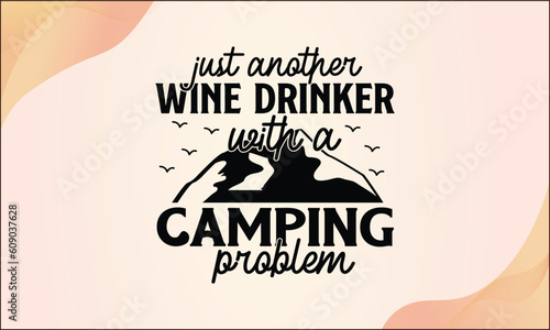 Just another wine drinker with a camping problem SVG T-shirt Design