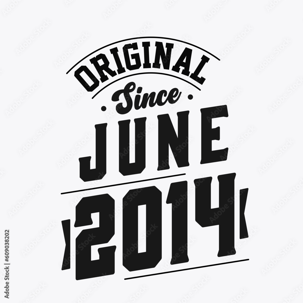 Fototapeta premium Born in June 2014 Retro Vintage Birthday, Original Since June 2014