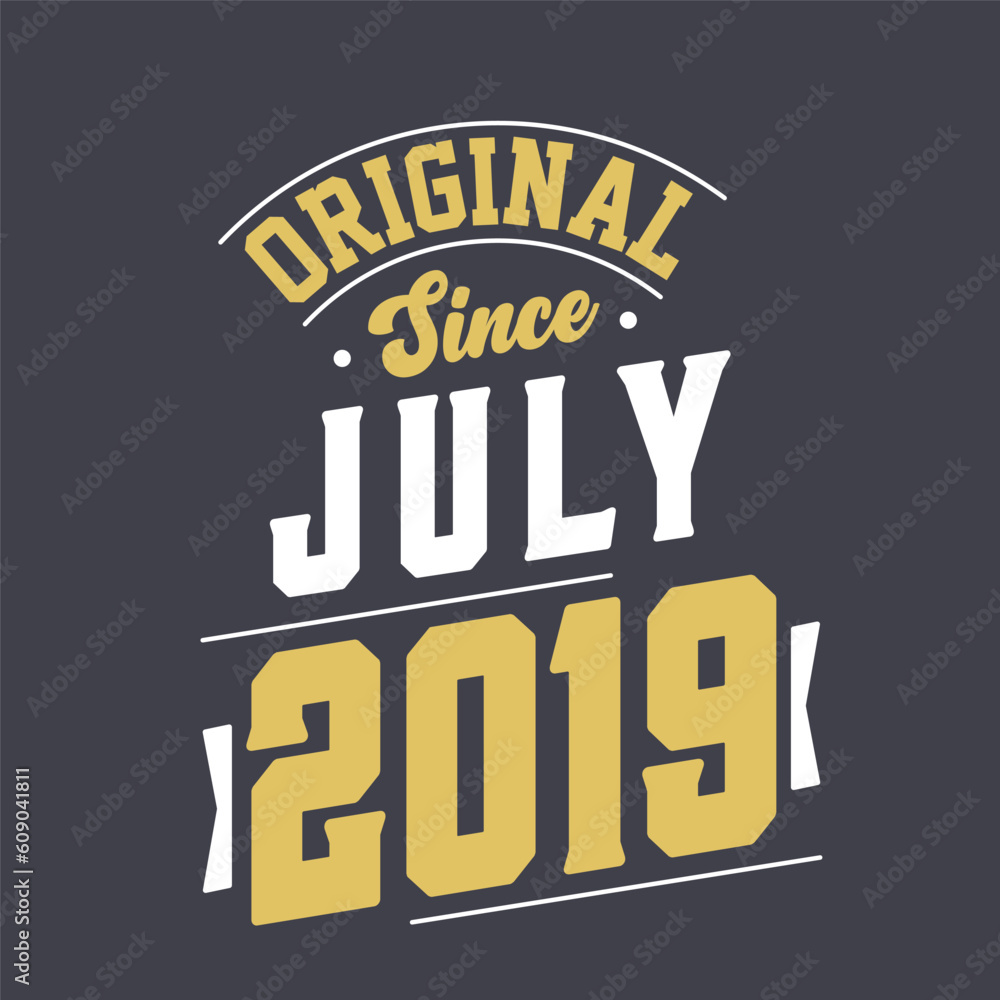 Original Since July 2019. Born in July 2019 Retro Vintage Birthday
