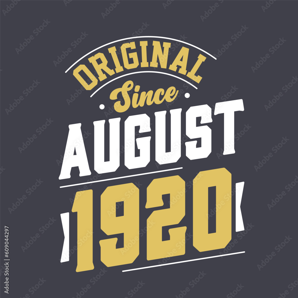 Obraz premium Original Since August 1920. Born in August 1920 Retro Vintage Birthday