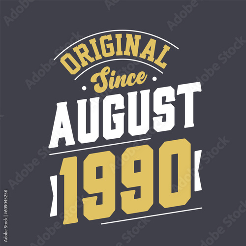 Original Since August 1990. Born in August 1990 Retro Vintage Birthday