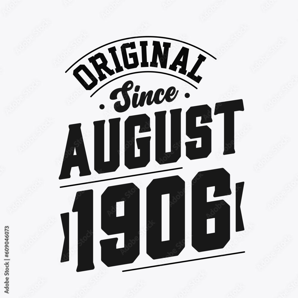 Born in August 1906 Retro Vintage Birthday, Original Since August 1906