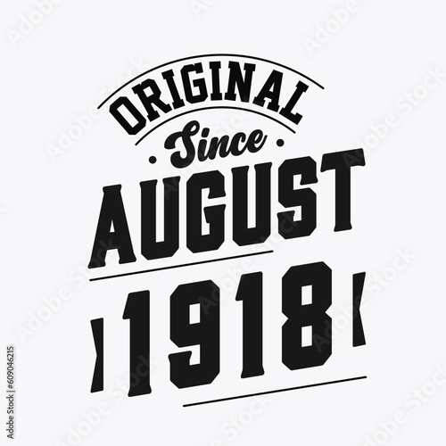 Born in August 1918 Retro Vintage Birthday, Original Since August 1918