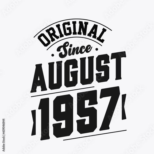 Born in August 1957 Retro Vintage Birthday, Original Since August 1957