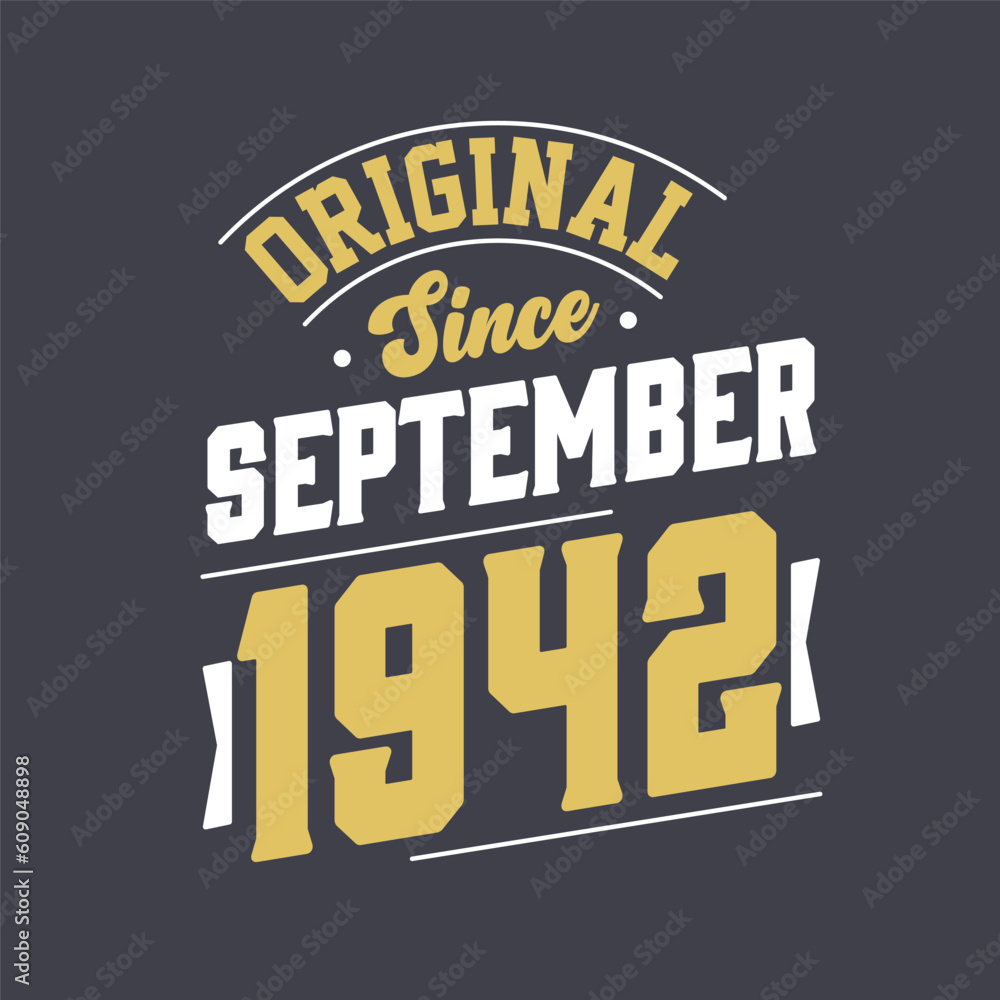Original Since September 1942. Born in September 1942 Retro Vintage Birthday Original Since September 1942. Born in September 1942 Retro Vintage Birthday