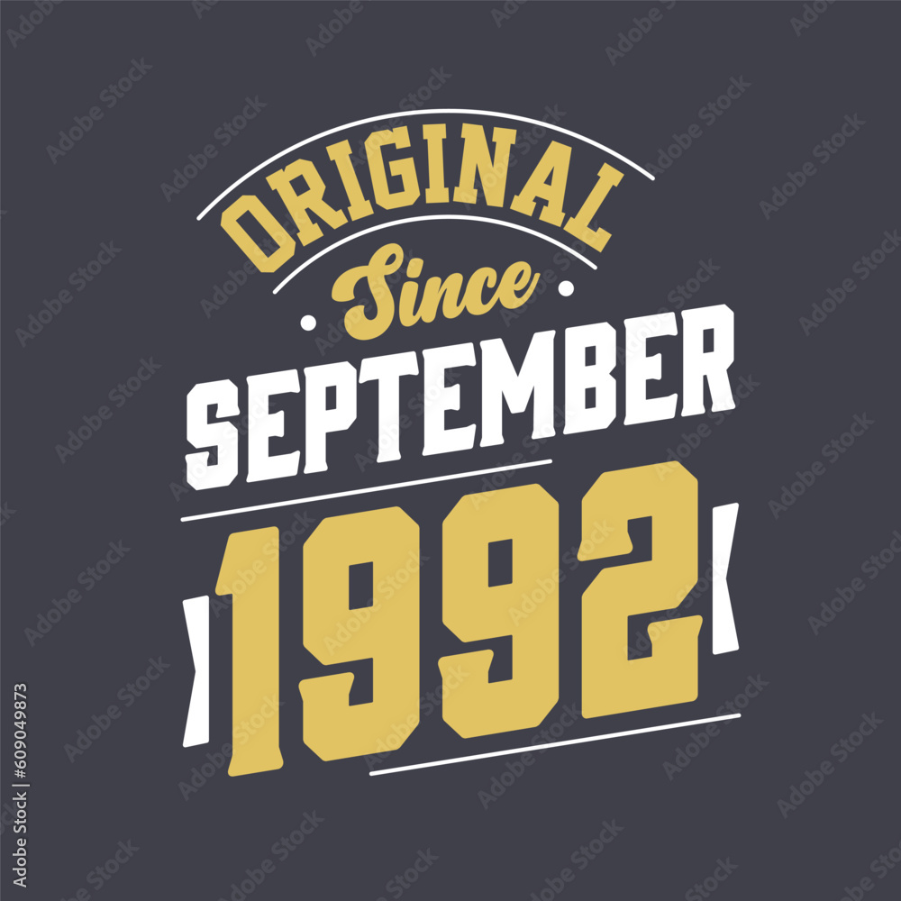 Original Since September 1992. Born in September 1992 Retro Vintage Birthday Original Since September 1992. Born in September 1992 Retro Vintage Birthday