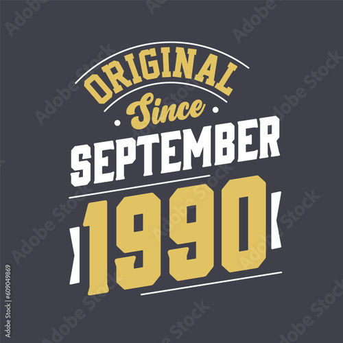Original Since September 1990. Born in September 1990 Retro Vintage Birthday