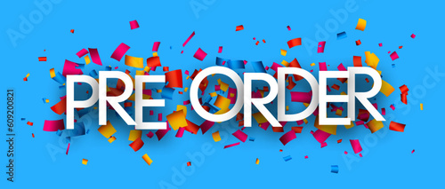 Pre order sign over cut out ribbon confetti background.