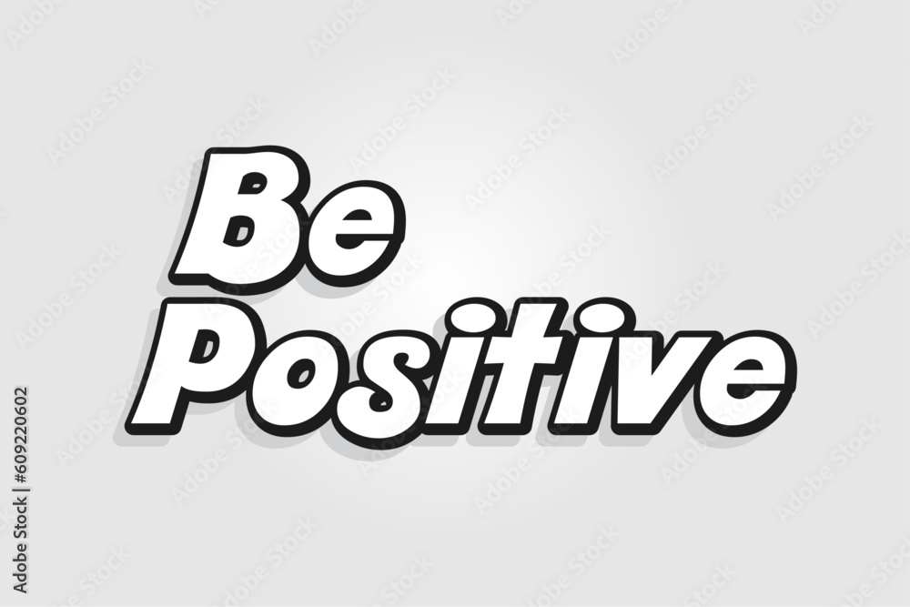 Be Positive Black And White Positive Saying Design Be Positive Web be-positive-black-and-white-positive-saying-design-be-positive-web