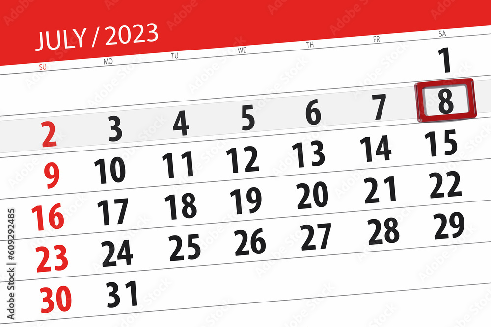 Obraz premium Calendar 2023, deadline, day, month, page, organizer, date, July, saturday, number 8