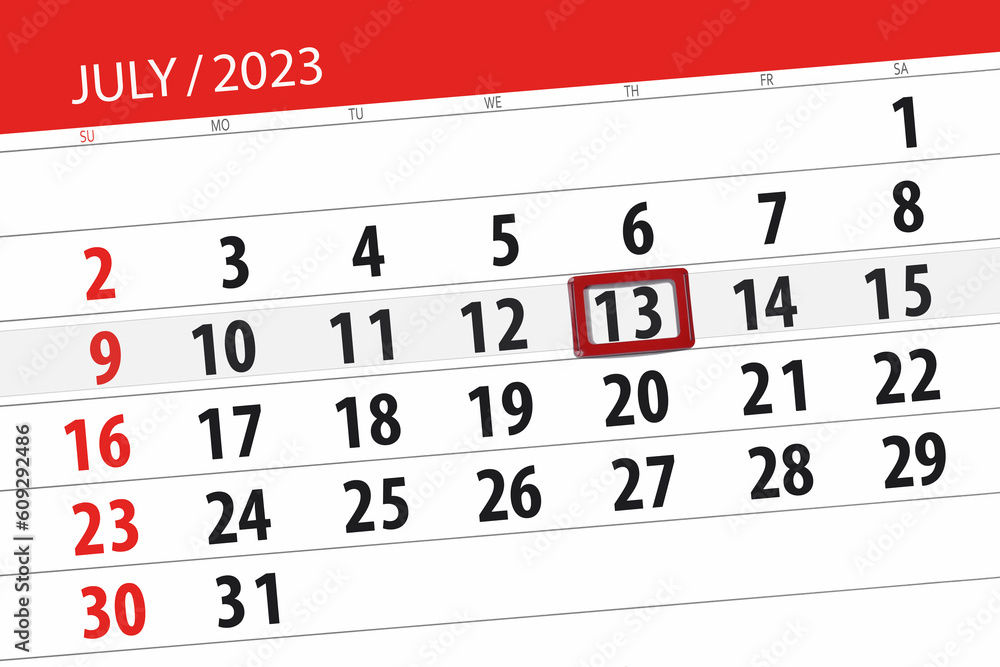 Obraz premium Calendar 2023, deadline, day, month, page, organizer, date, July, thursday, number 13