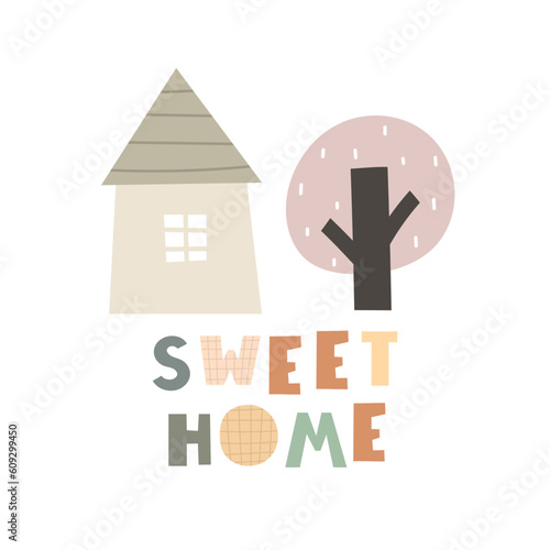 sweet home. cartoon house, hand drawing lettering, decor elements. colorful illustration for kids, flat style. baby design for cards, t-shirt print, posters, logo, cover	
