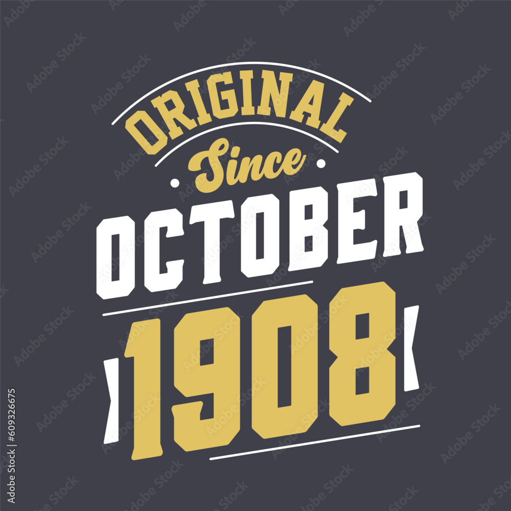 Obraz premium Original Since October 1908. Born in October 1908 Retro Vintage Birthday