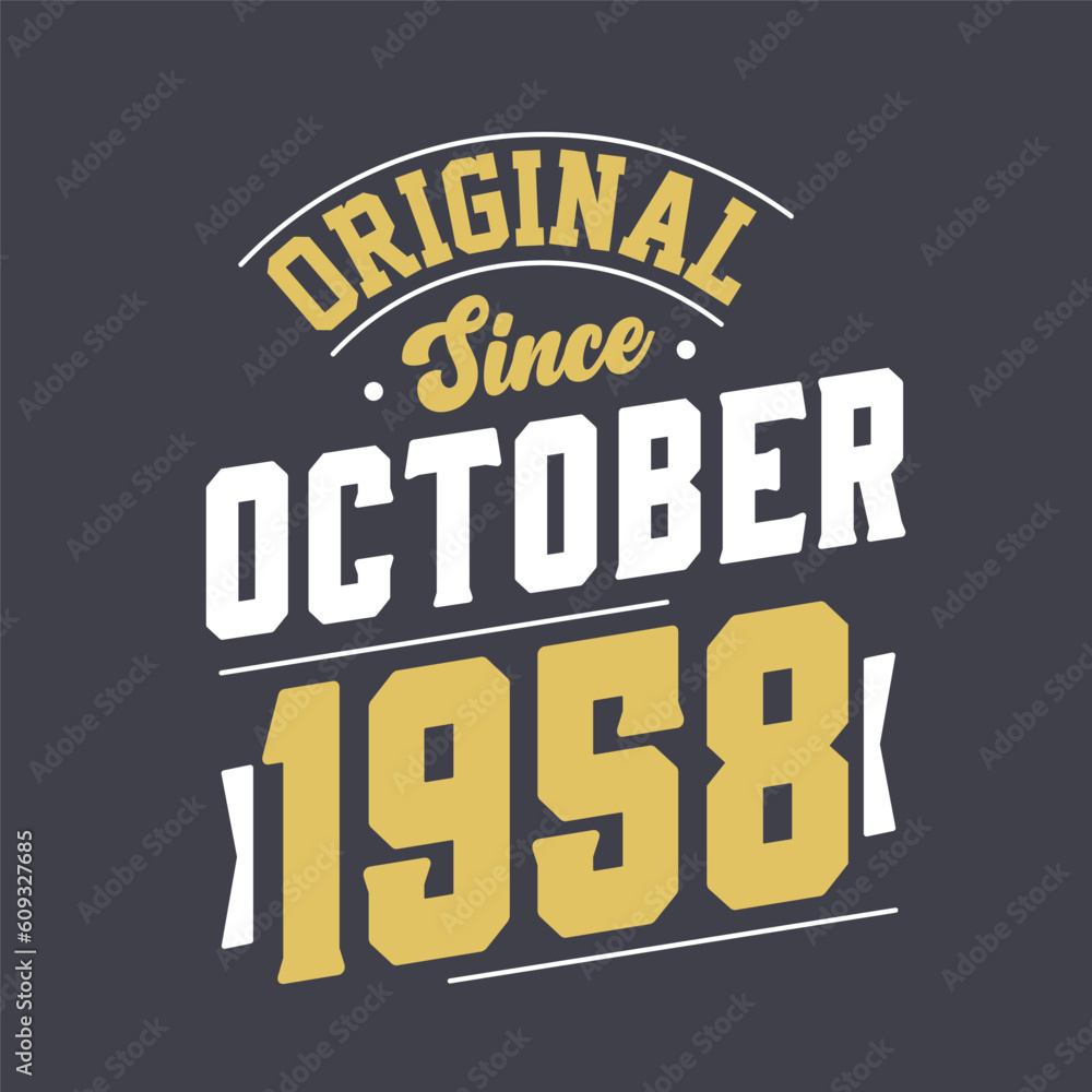 Original Since October 1958. Born in October 1958 Retro Vintage Birthday