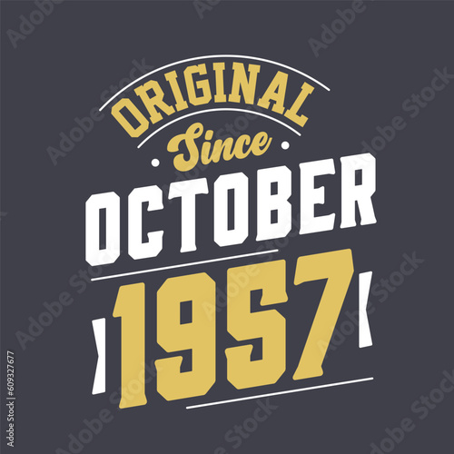 Original Since October 1957. Born in October 1957 Retro Vintage Birthday