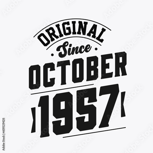 Born in October 1957 Retro Vintage Birthday, Original Since October 1957