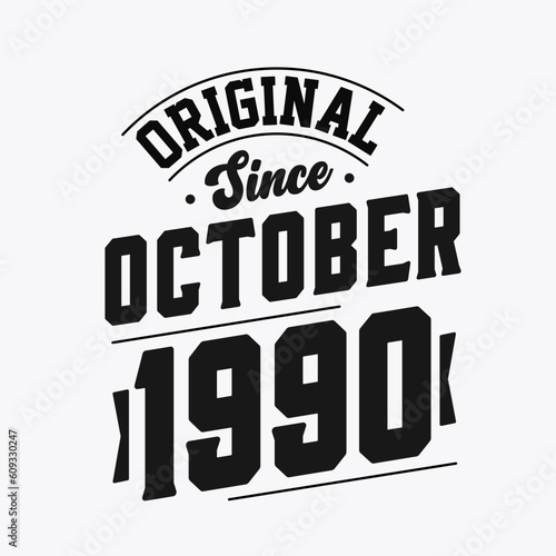 Born in October 1990 Retro Vintage Birthday, Original Since October 1990