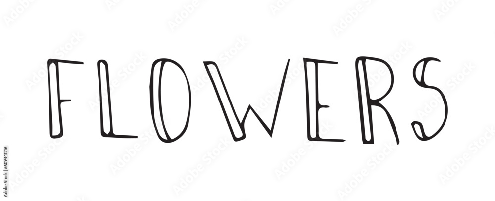 inscription in the style of doodle art. on a white background. vector drawing. the black and white color of the inscription. flowers and flora. inscription in the style of doodle art. on a white background. vector drawing. the black and white color of the inscription. flowers and flora.