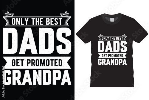 only the best dada get promoted grandpa