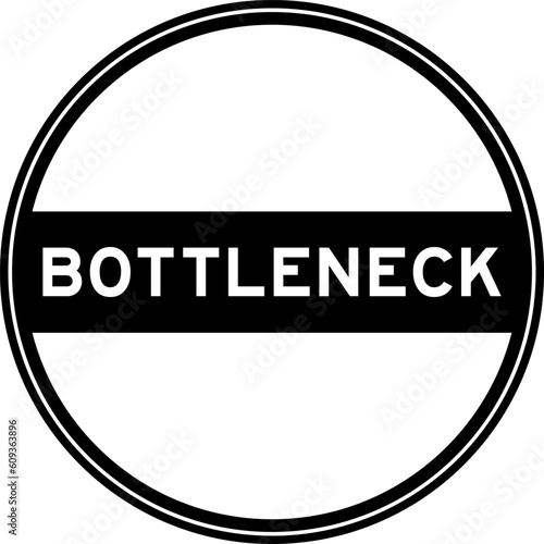 Black color round seal sticker in word bottleneck on white background