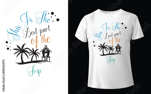 This Is The Best part Of The Trip Typographic T-shirt Design - T-shirt Design For Print Eps Vector