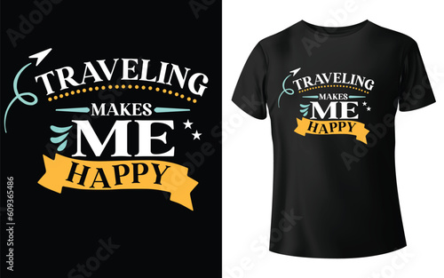  Traveling makes me happy Typographic Tshirt Design - T-shirt Design For Print Eps Vector