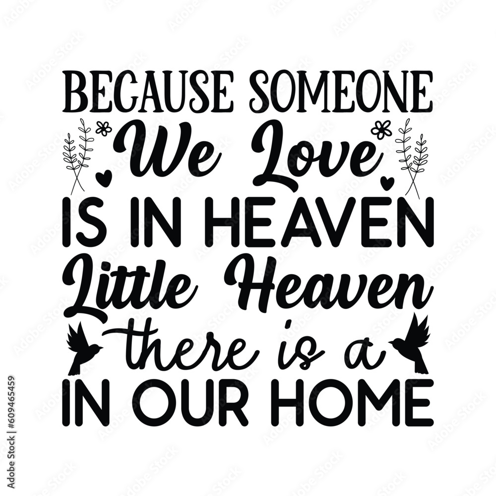 because someone we love is in heaven little heaven there is a in our home