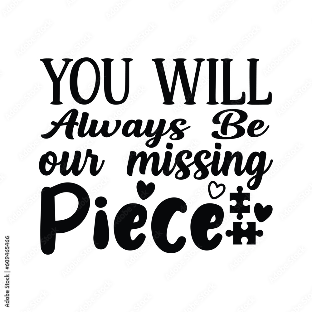 Obraz premium you will always be our missing piece