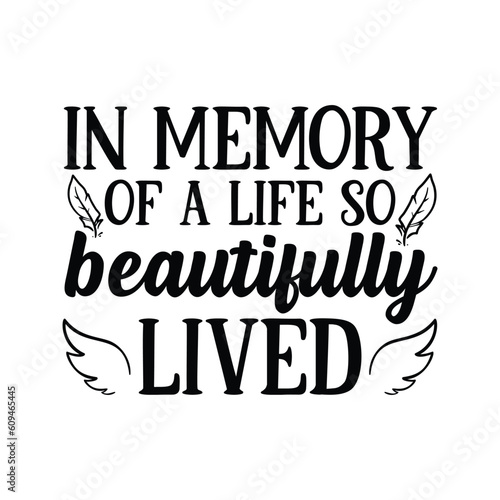 in memory of a life so beautifully lived