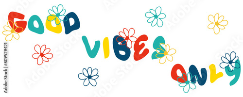 GOOD VIBES ONLY slogan cup print with daisies in retro style. Hand drawn floral mug vector illustration.