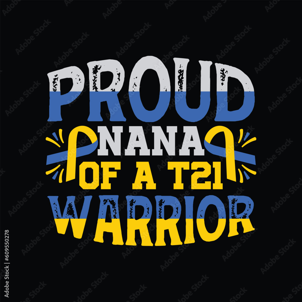 Proud Nana Of a T21 Warrior, Motivational design