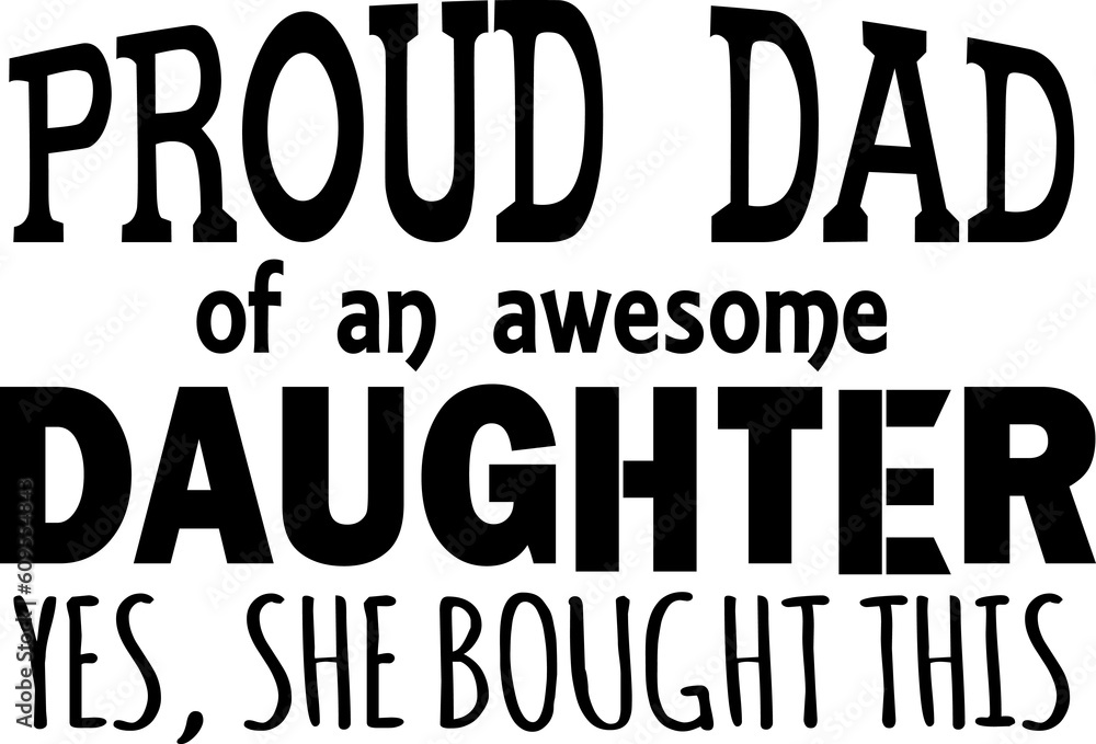 Obraz premium Proud Dad of an awesome Daughter