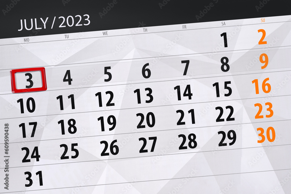 Fototapeta premium Calendar 2023, deadline, day, month, page, organizer, date, July, monday, number 3